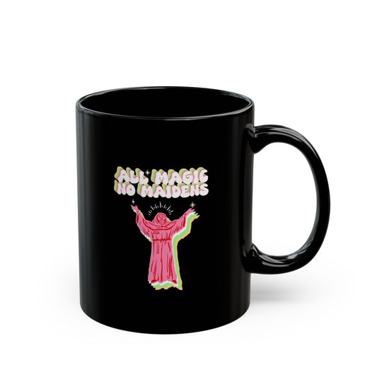 Friar Steve All Magic No Maidens Mug