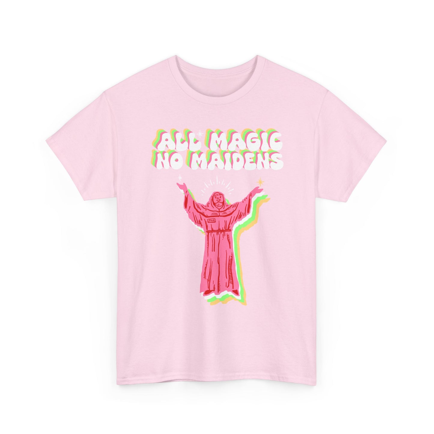 Friar Steve All Magic No Maidens Tee