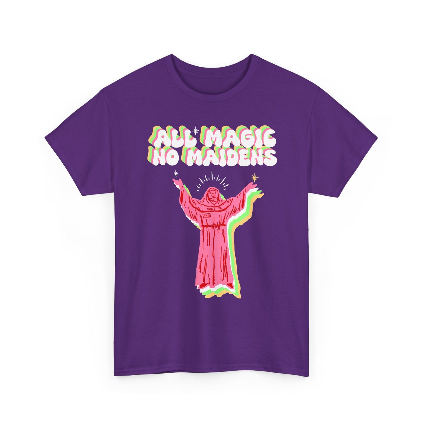 Friar Steve All Magic No Maidens Tee