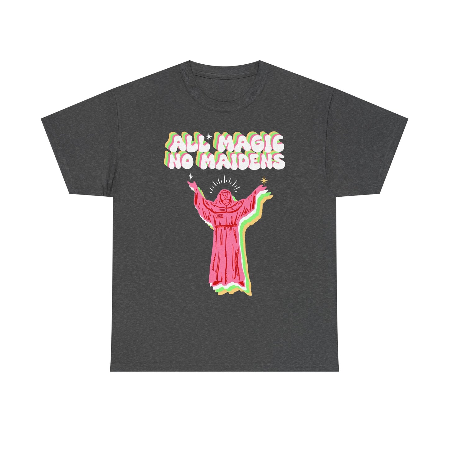 Friar Steve All Magic No Maidens Tee