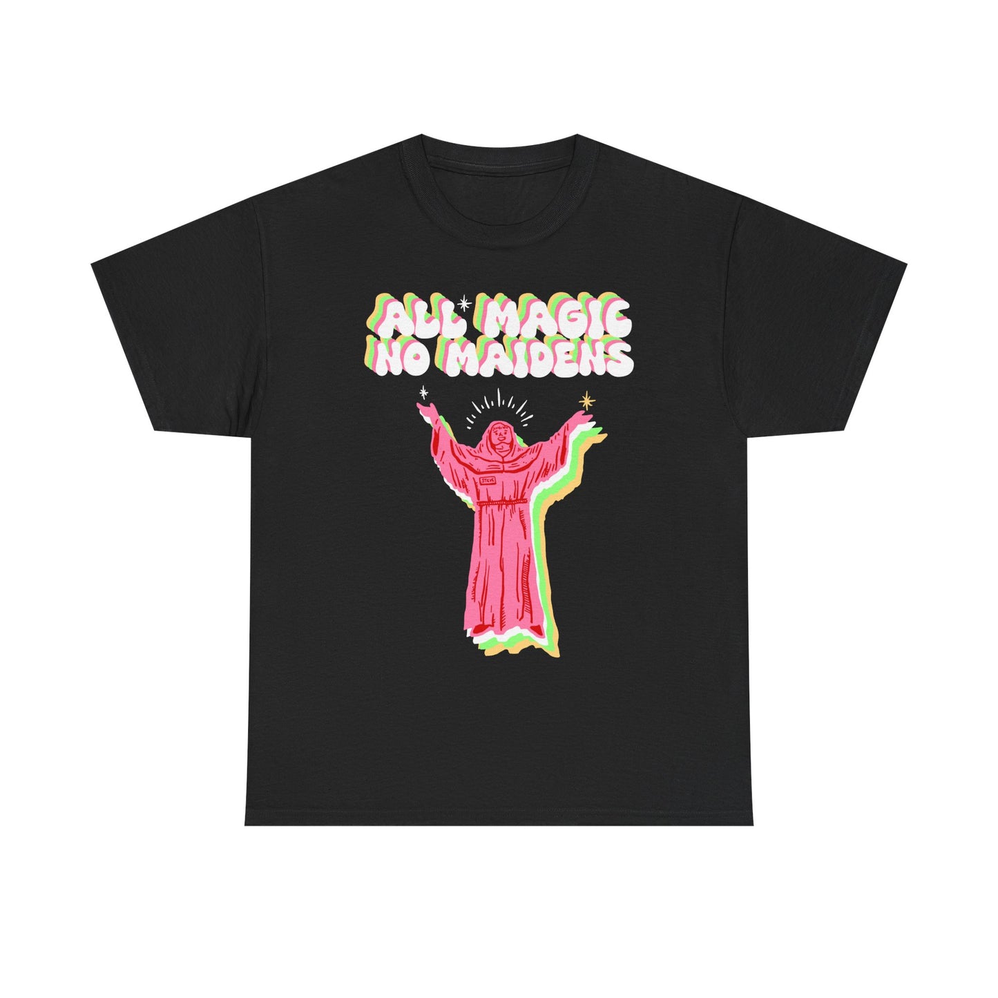 Friar Steve All Magic No Maidens Tee