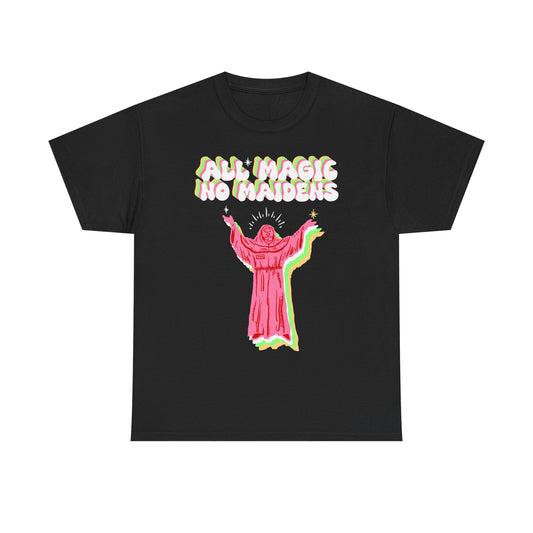 Friar Steve All Magic No Maidens Tee