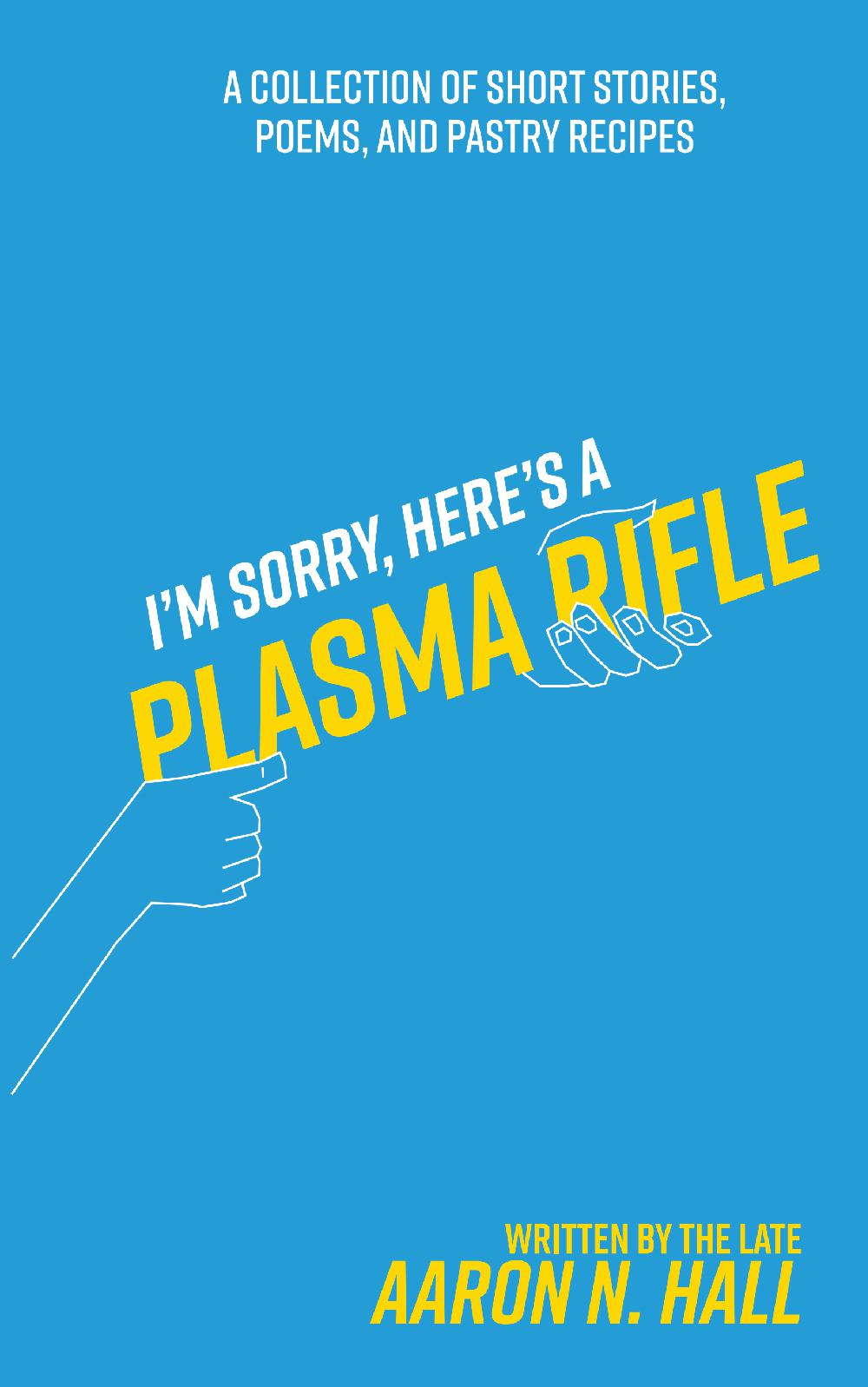 I'm Sorry, Here's a Plasma Rifle - Paperback
