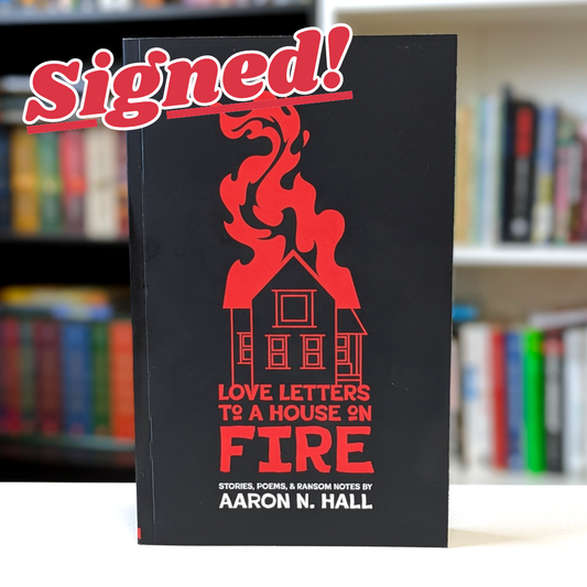 Love Letters to a House on Fire - Paperback (SIGNED)