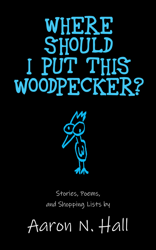 Where Should I Put This Woodpecker? - Paperback (SIGNED)